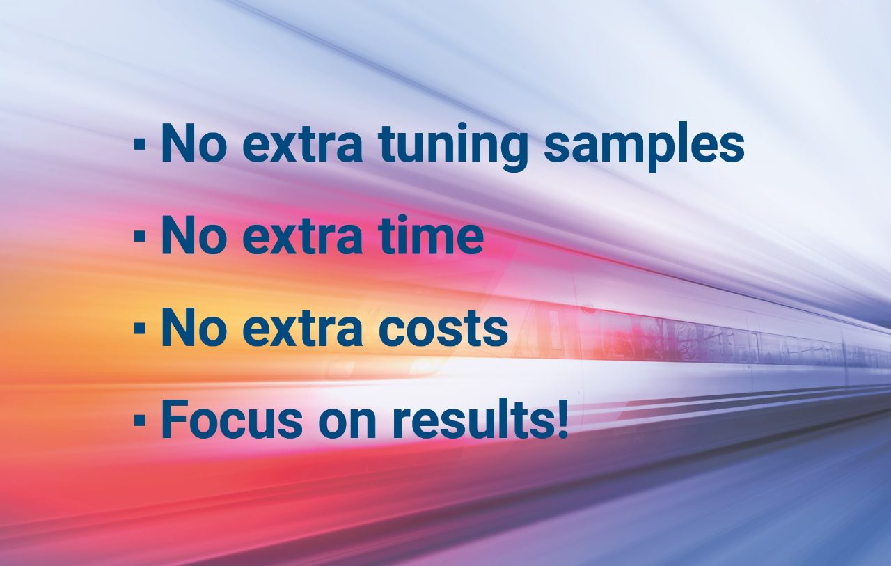 No extra tuning samples, no extra time, no extra costs, Focus on results